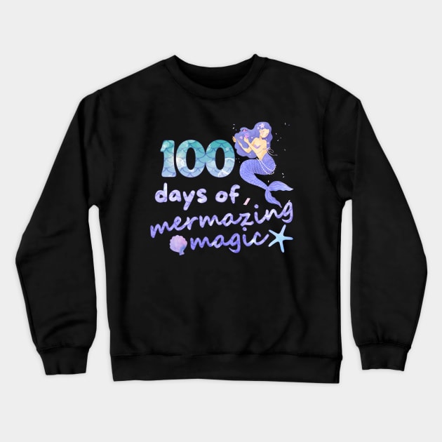 100 Days Of Mermazing Magic Crewneck Sweatshirt by Annabelhut